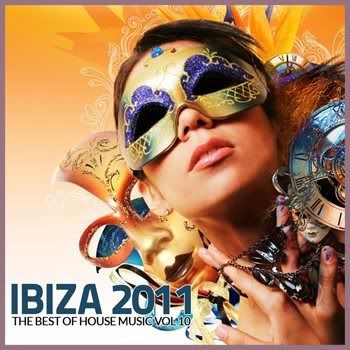 2011 VA - Ibiza The Best of House Music Vol.10 Full Albüm 2011 VA - Ibiza The Best of House Music Vol.10 Full Albüm